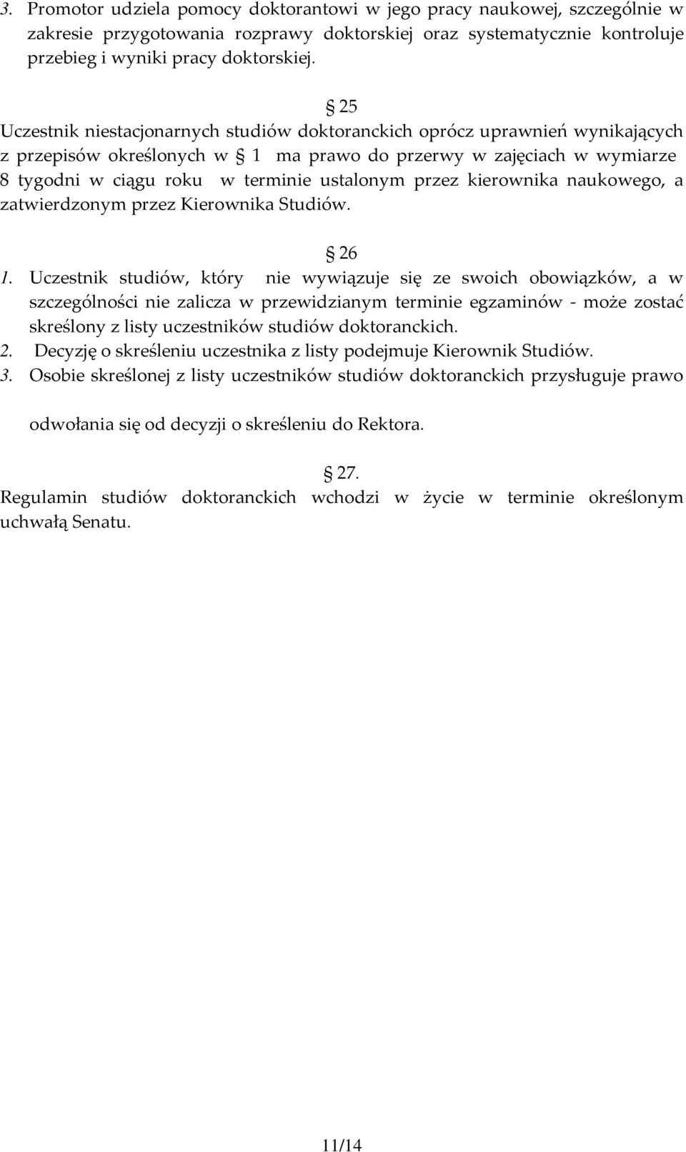 przez kierownika naukowego, a zatwierdzonym przez Kierownika Studiów. 26 1.