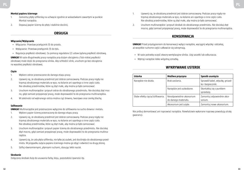 Regulacja prędkości obrotowej: Za pomocą regulatora (2) ustaw żądaną prędkość obrotową. UWAGA!