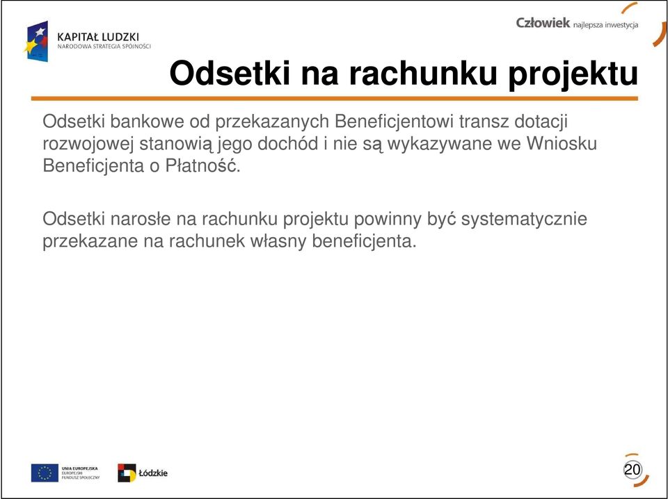 wykazywane we Wniosku Beneficjenta o Płatność.