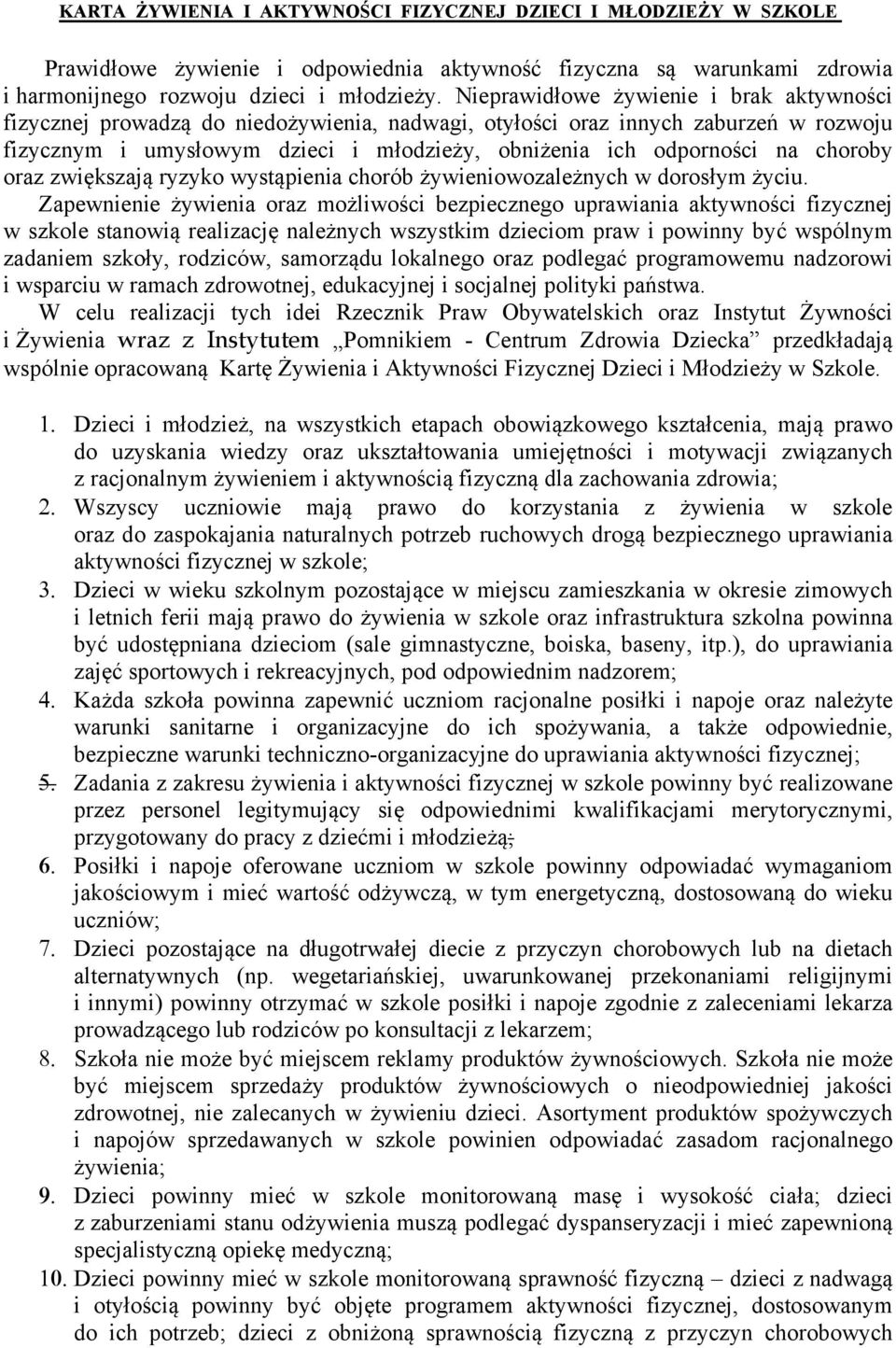 choroby oraz zwiększają ryzyko wystąpienia chorób żywieniowozależnych w dorosłym życiu.