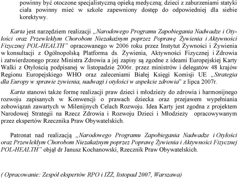 2006 roku przez Instytut Żywności i Żywienia w konsultacji z Ogólnopolską Platforma ds.