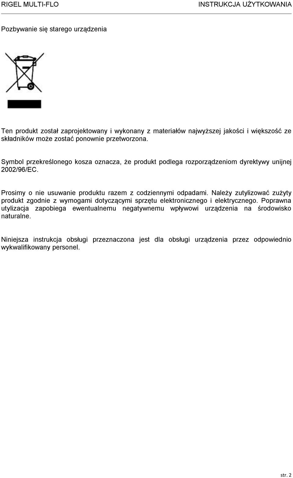 Prosimy o nie usuwanie produktu razem z codziennymi odpadami.