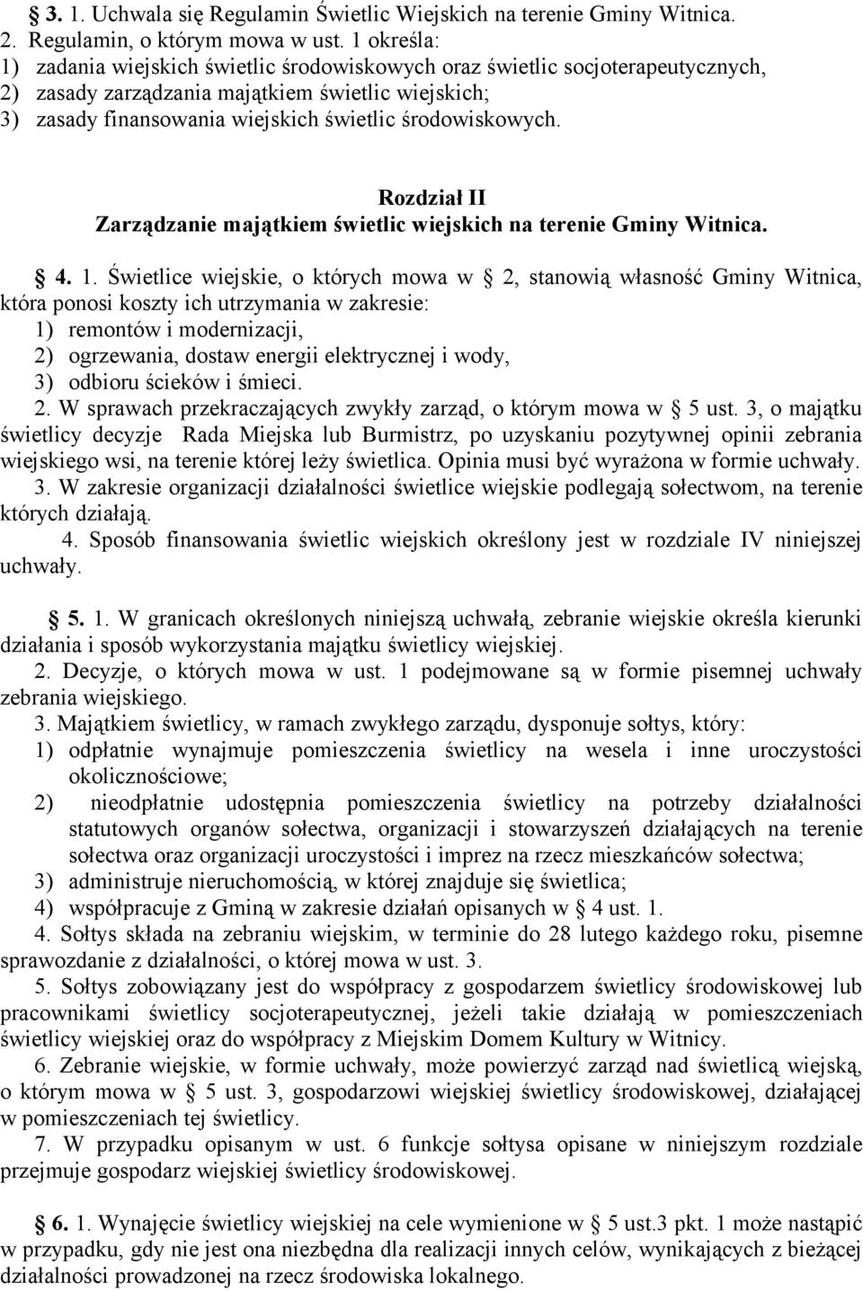 środowiskowych. Rozdział II Zarządzanie majątkiem świetlic wiejskich na terenie Gminy Witnica. 4. 1.