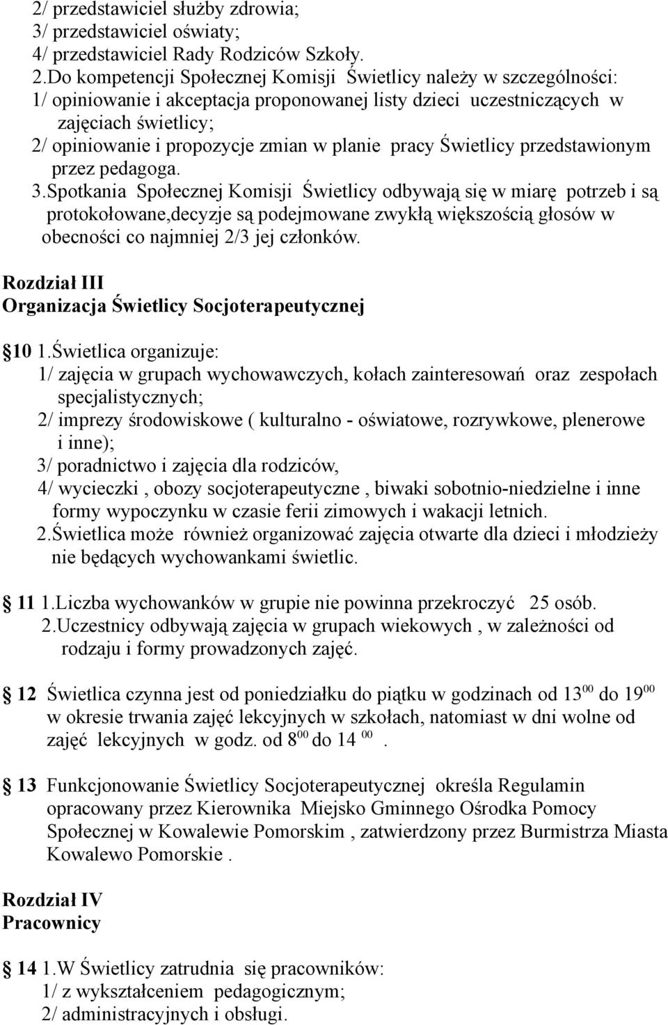 planie pracy Świetlicy przedstawionym przez pedagoga. 3.