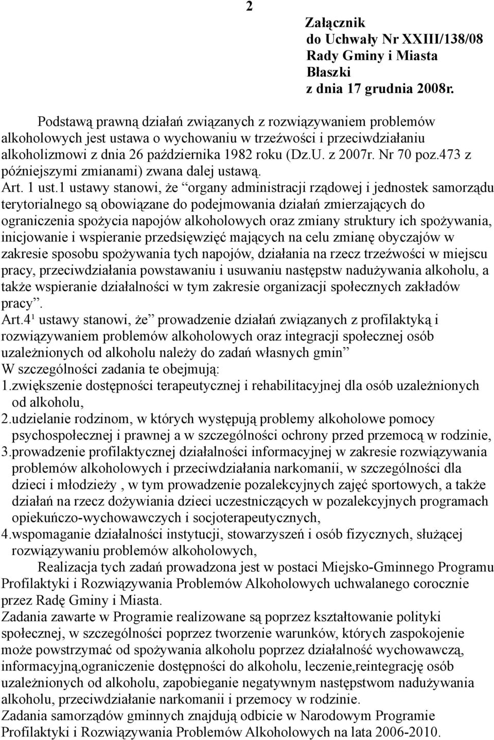 Nr 70 poz.473 z późniejszymi zmianami) zwana dalej ustawą. Art. 1 ust.