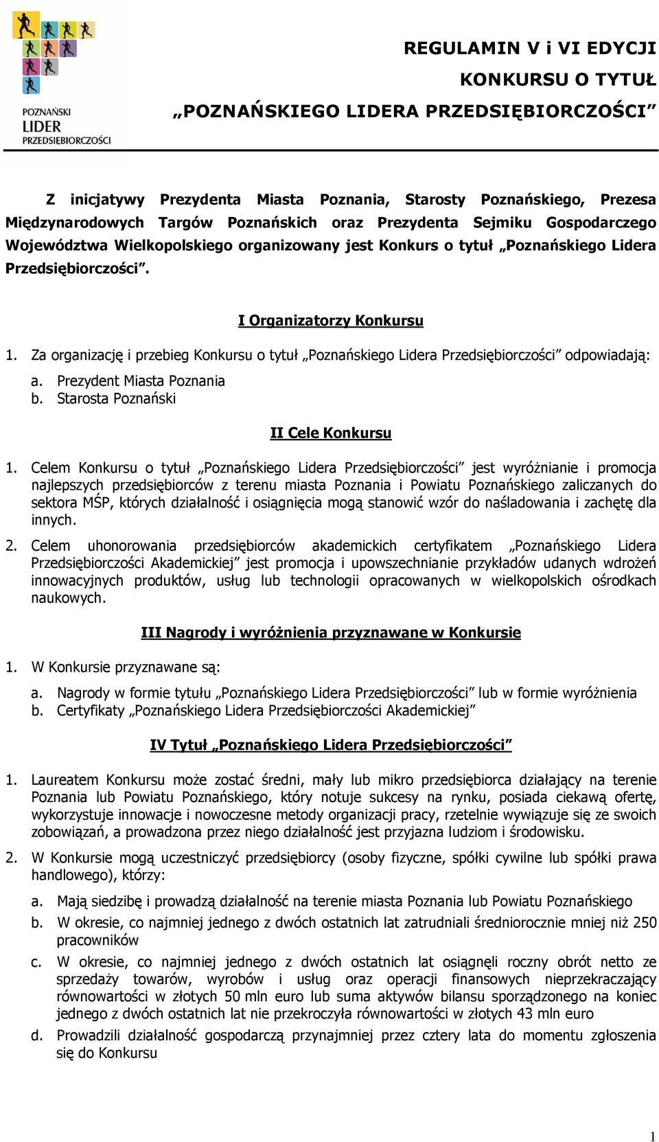 Prezydent Miasta Poznania b. Starosta Poznański II Cele Konkursu 1.