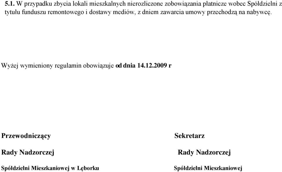 przechodzą na nabywcę. Wyżej wymieniony regulamin obowiązuje od dnia 14.12.