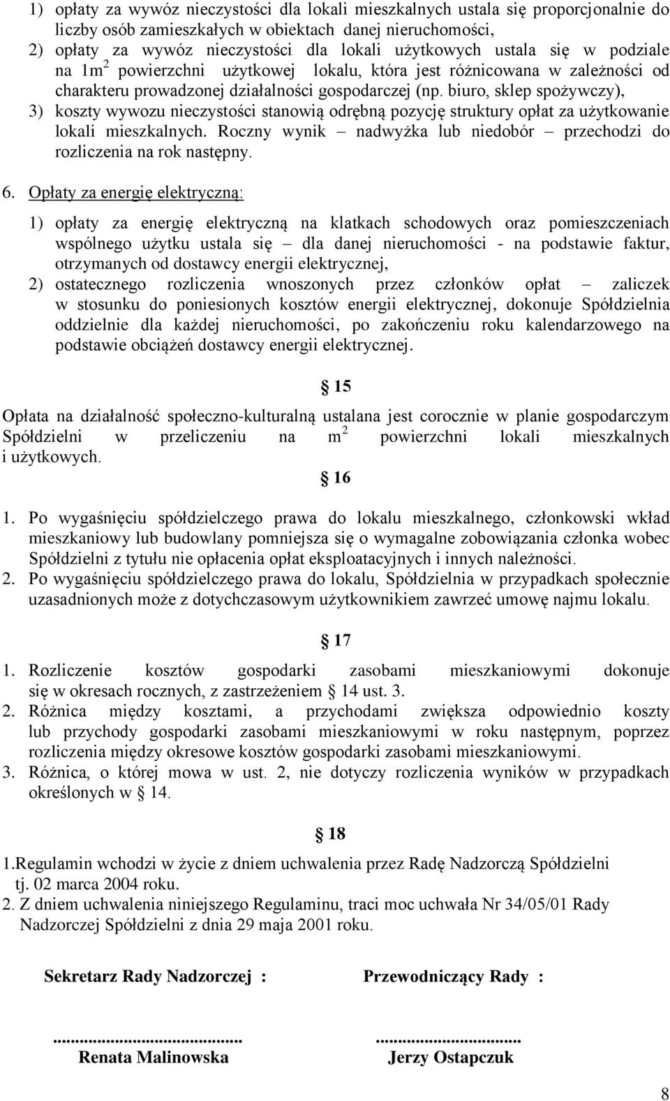 biuro, sklep spożywczy), 3) koszty wywozu nieczystości stanowią odrębną pozycję struktury opłat za użytkowanie lokali mieszkalnych.