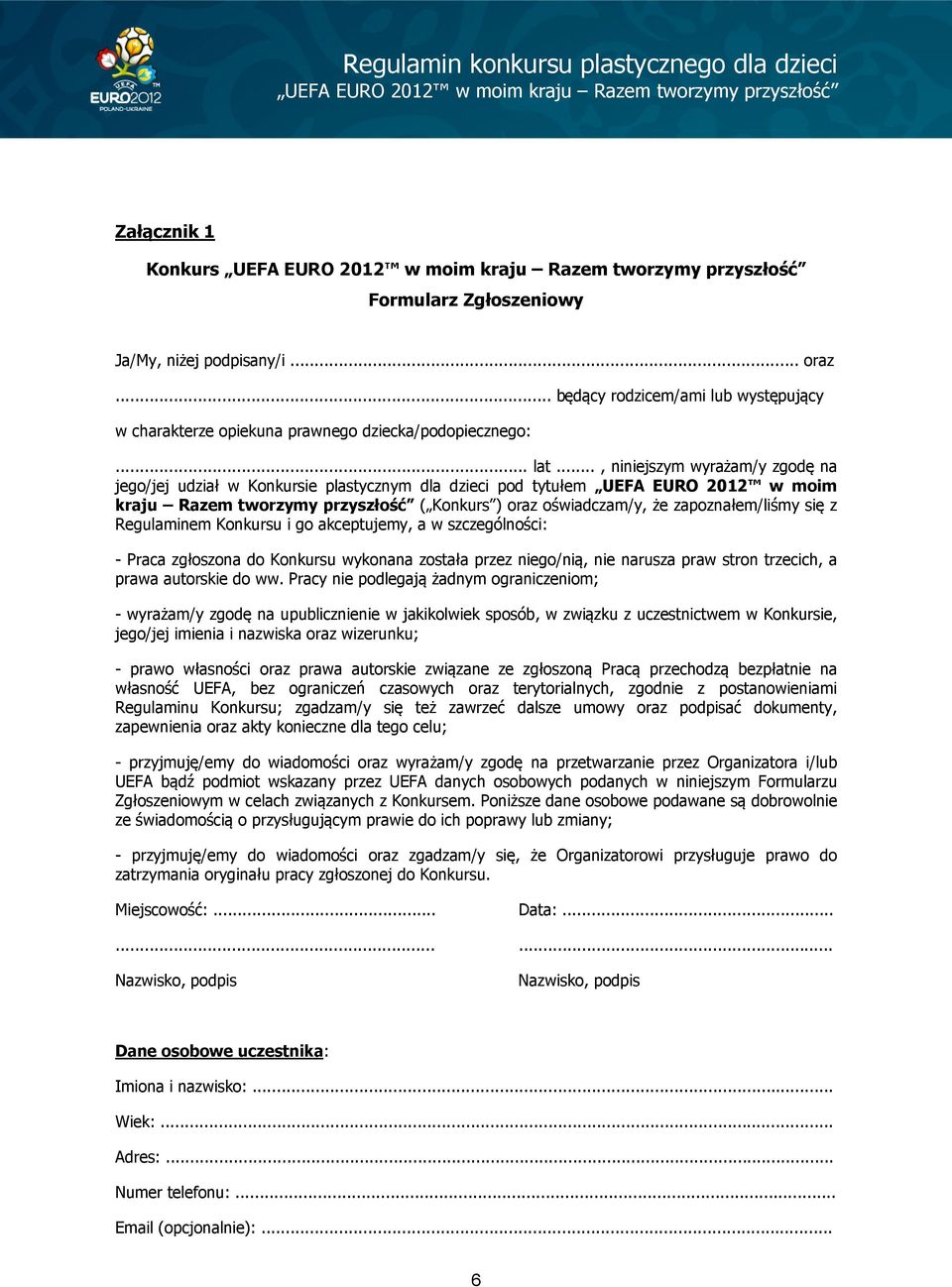 zapoznałem/liśmy się z Regulaminem Konkursu i go akceptujemy, a w szczególności: - Praca zgłoszona do Konkursu wykonana została przez niego/nią, nie narusza praw stron trzecich, a prawa autorskie do