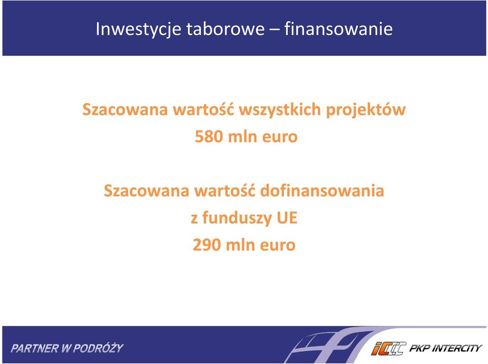 projektów 580 mln euro Szacowana