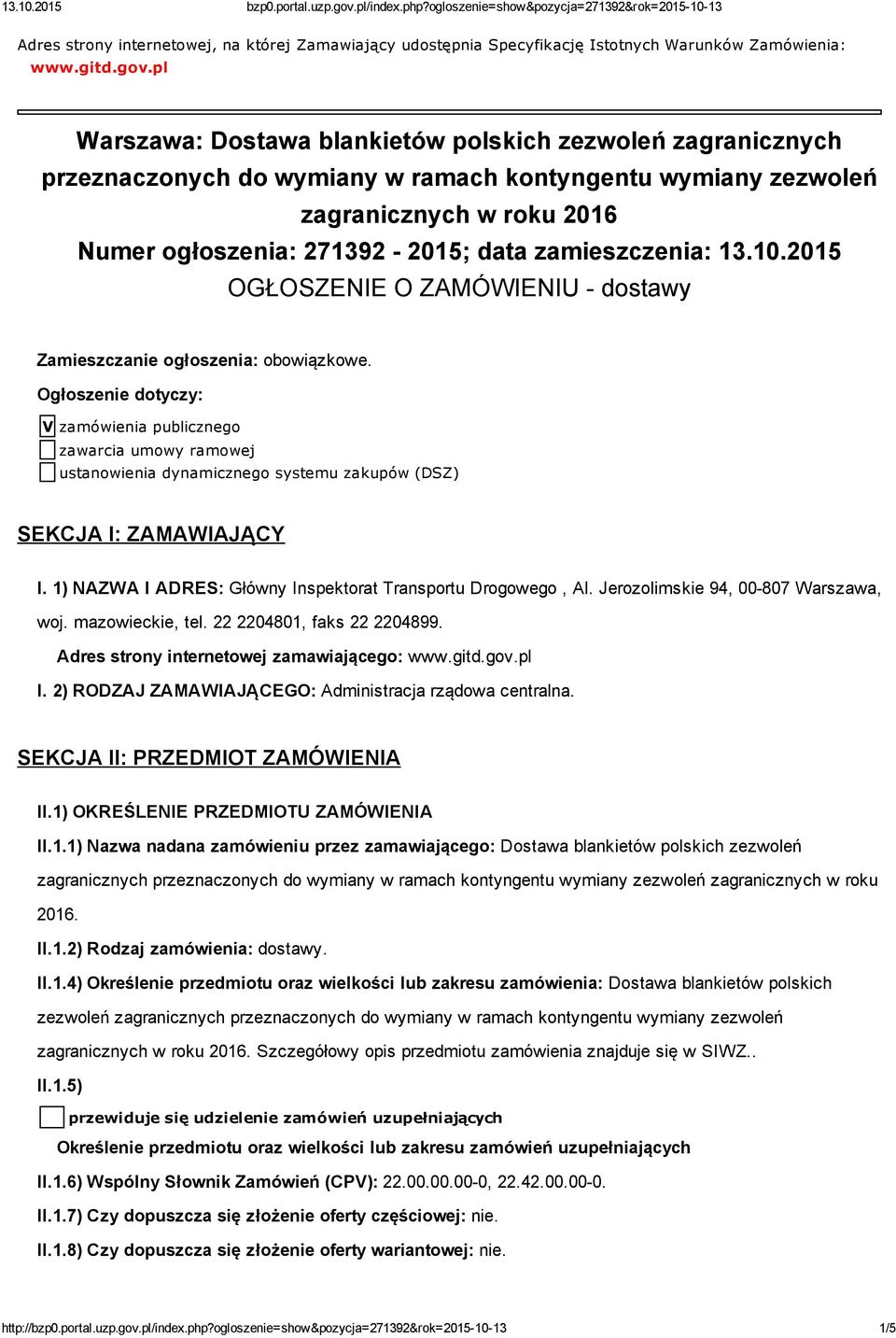 zamieszczenia: 13.10.2015 OGŁOSZENIE O ZAMÓWIENIU dostawy Zamieszczanie ogłoszenia: obowiązkowe.