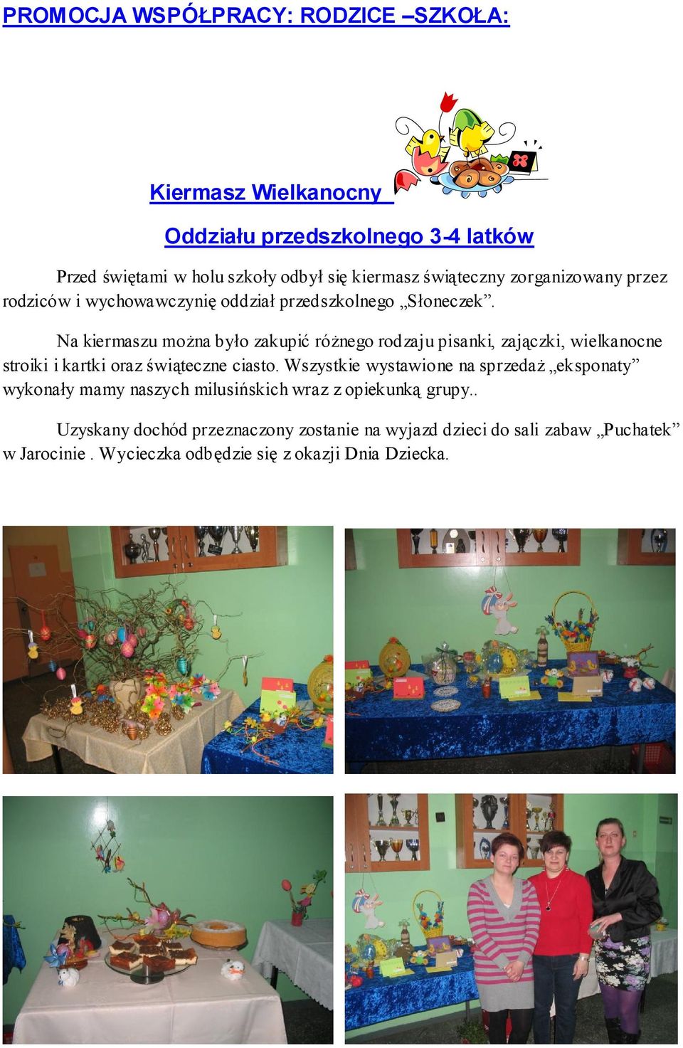 Na kiermaszu można było zakupić różnego rodzaju pisanki, zajączki, wielkanocne stroiki i kartki oraz świąteczne ciasto.