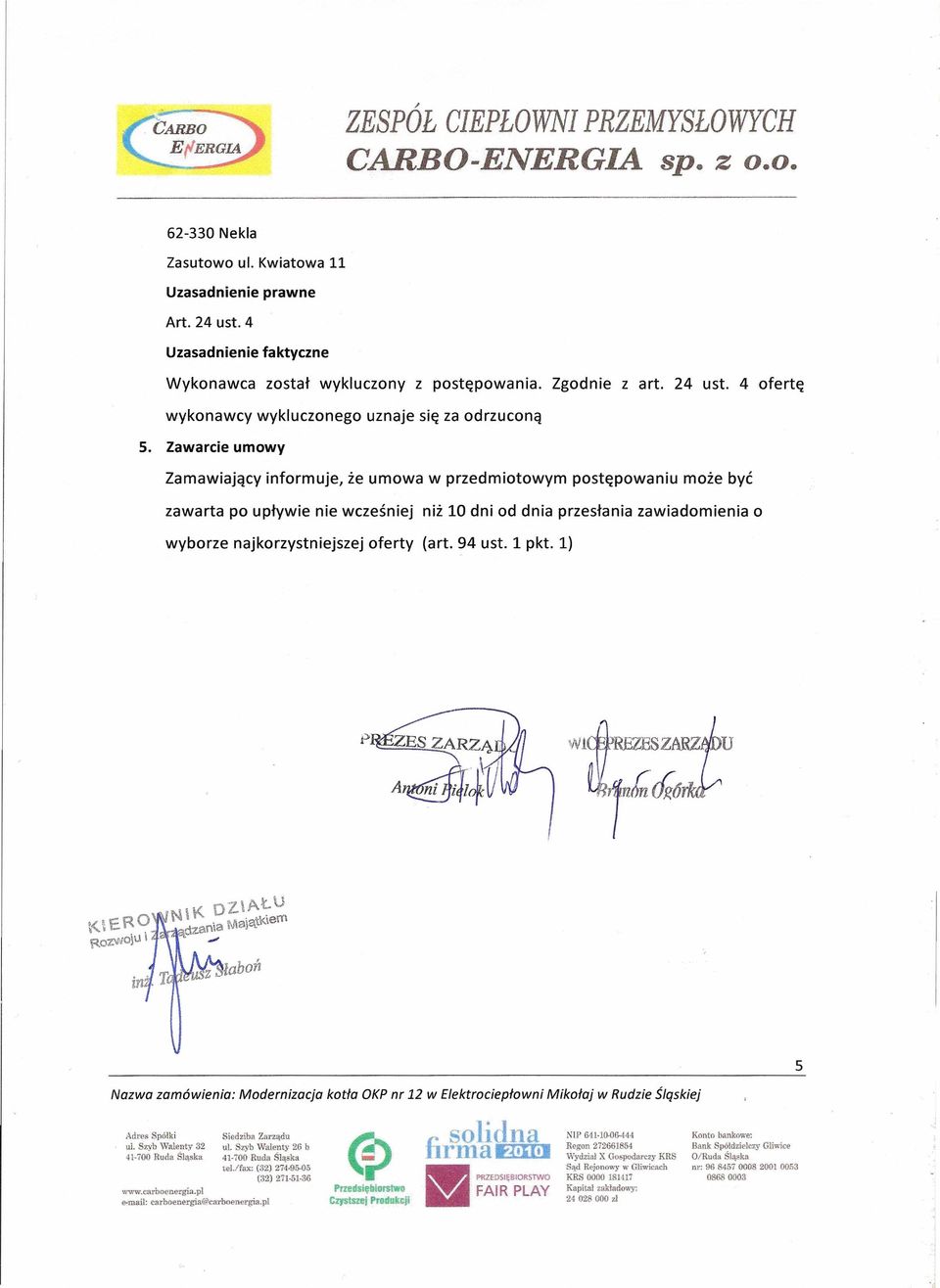najkorzystniejszej oferty (art. 94 ust. 1 pkt. 1) wt RBZESZARZ U Adres Spójki 41-700 Rud. Śląska e-mail: carboenergiaśscarboenergia.pl ul, Szyb Walenty 26 b tel.zfax: (32) 27<1.