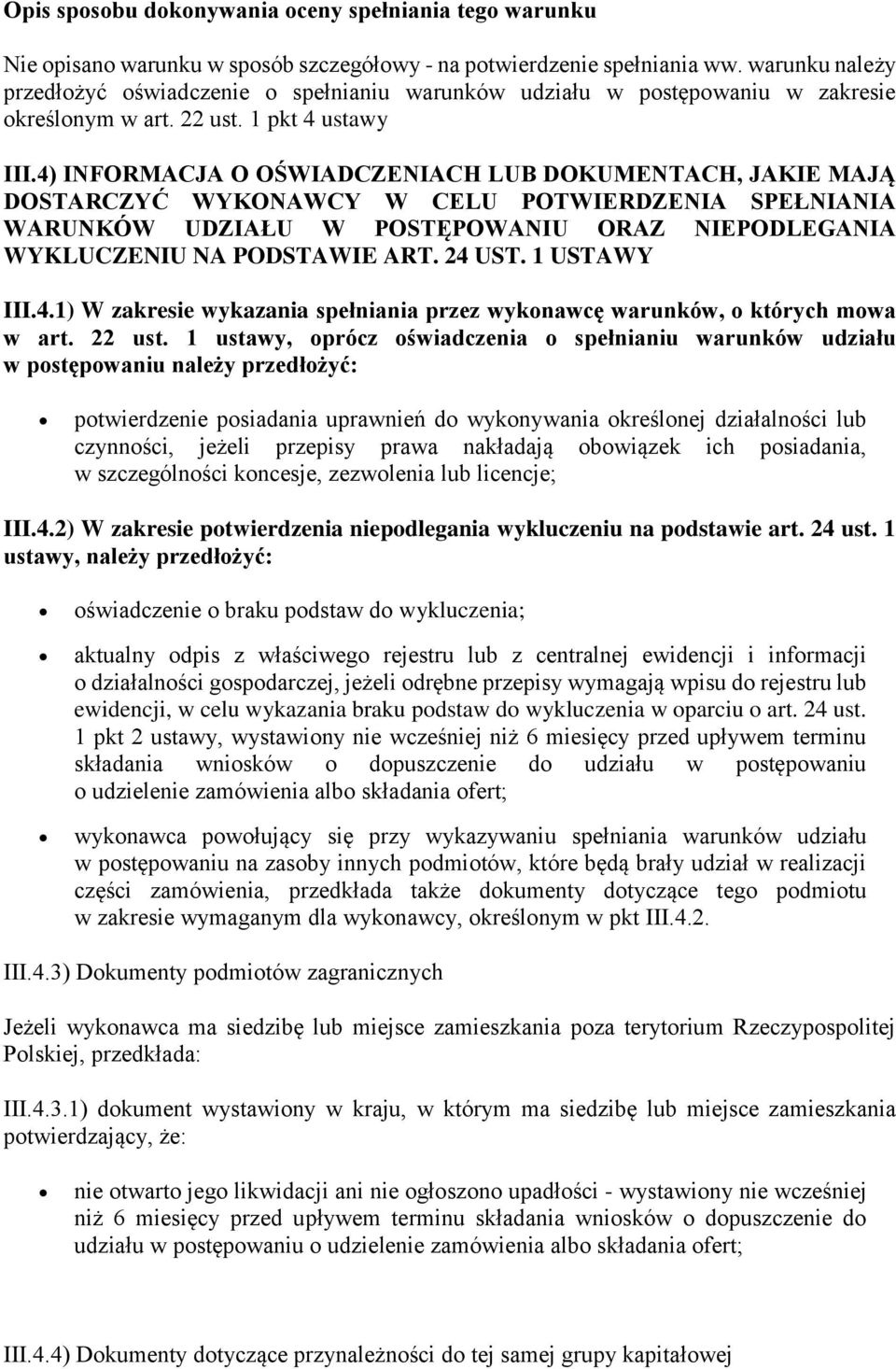 1 USTAWY III.4.1) W zakresie wykazania spełniania przez wykonawcę warunków, o których mowa w art. 22 ust.