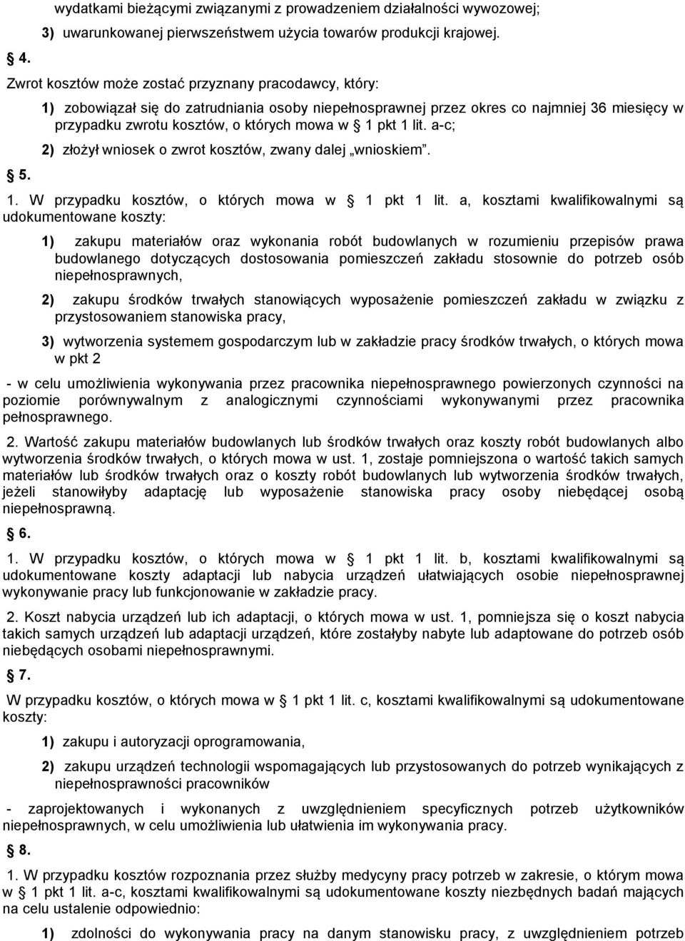 a-c; 2) złożył wniosek o zwrot kosztów, zwany dalej wnioskiem. 1. W przypadku kosztów, o których mowa w 1 pkt 1 lit.