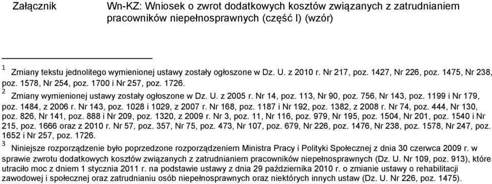 756, Nr 143, poz. 1199 i Nr 179, poz. 1484, z 2006 r. Nr 143, poz. 1028 i 1029, z 2007 r. Nr 168, poz. 1187 i Nr 192, poz. 1382, z 2008 r. Nr 74, poz. 444, Nr 130, poz. 826, Nr 141, poz.