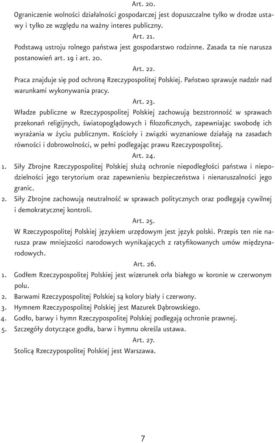 Państwo sprawuje nadzór nad warunkami wykonywania pracy. Art. 23.