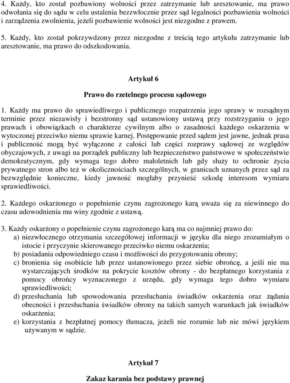 Artykuł 6 Prawo do rzetelnego procesu sądowego 1.