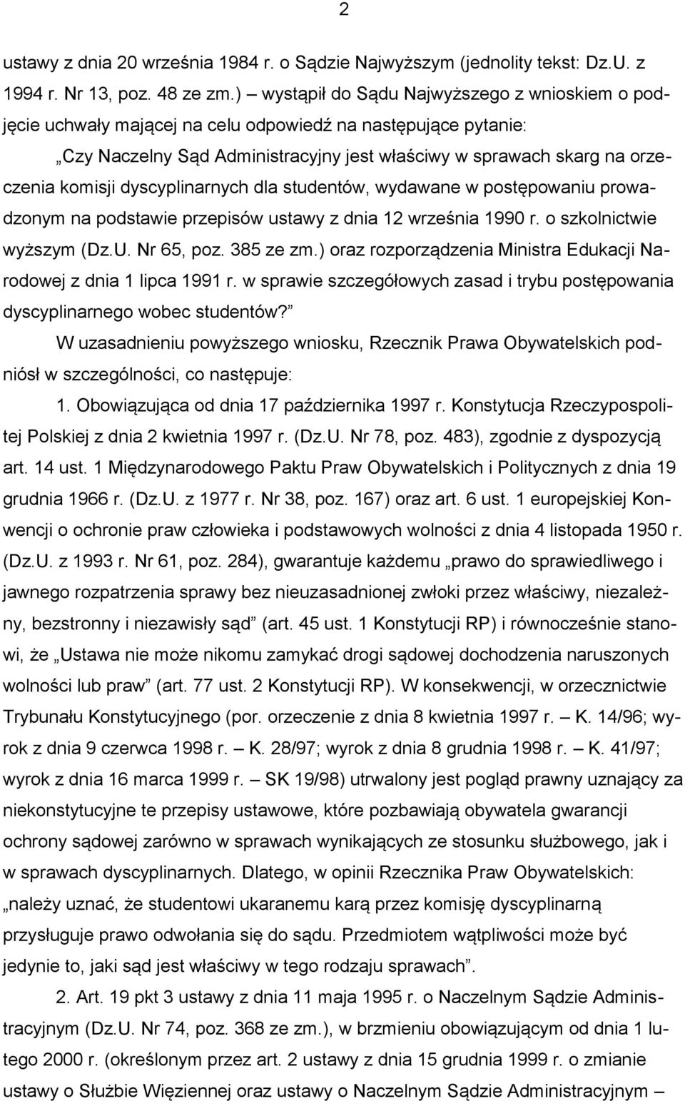 dyscyplinarnych dla studentów, wydawane w postępowaniu prowadzonym na podstawie przepisów ustawy z dnia 12 września 1990 r. o szkolnictwie wyższym (Dz.U. Nr 65, poz. 385 ze zm.