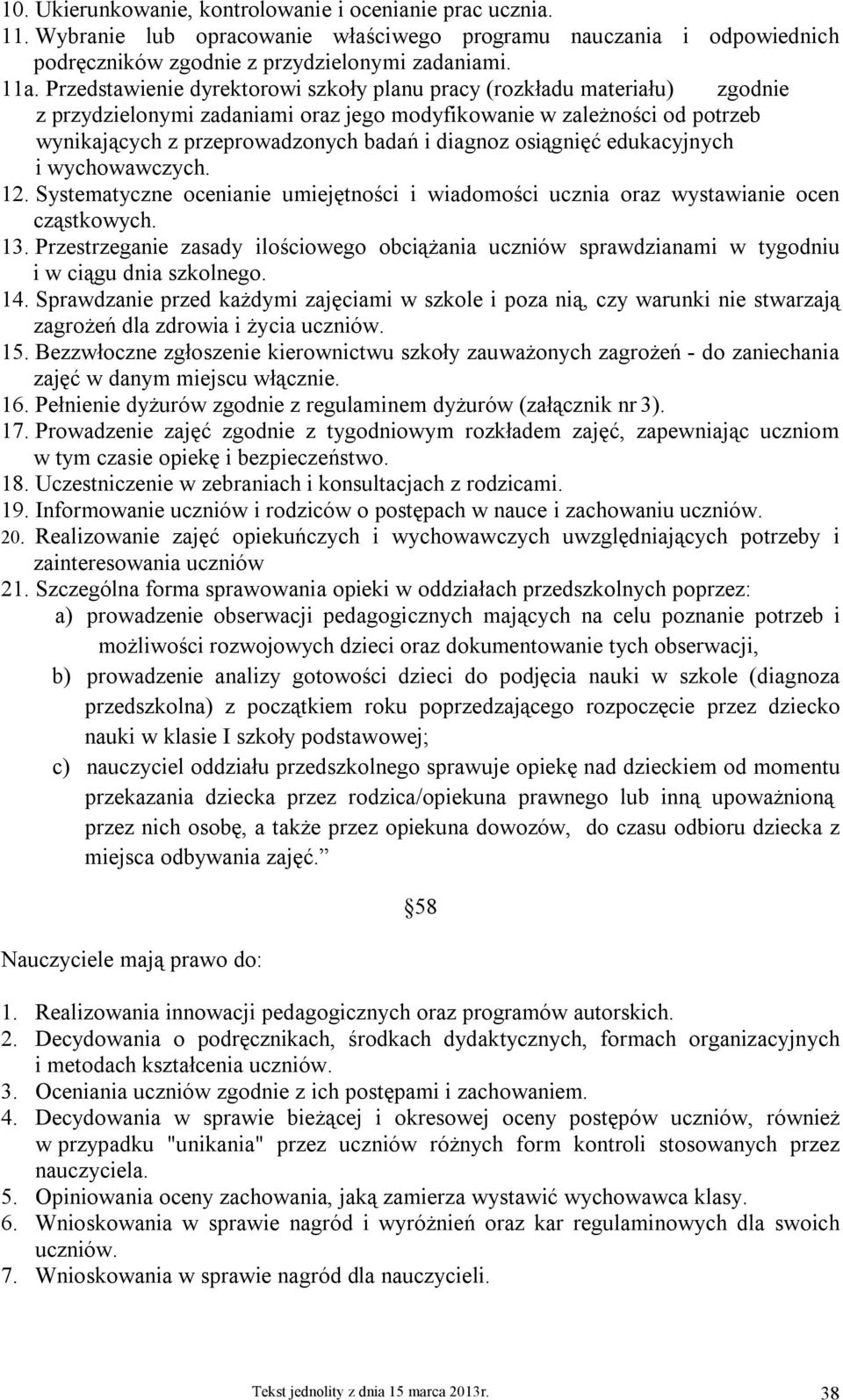 osiągnięć edukacyjnych i wychowawczych. 12. Systematyczne ocenianie umiejętności i wiadomości ucznia oraz wystawianie ocen cząstkowych. 13.