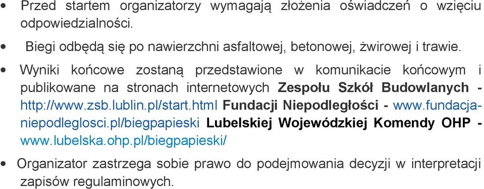 Wyniki końcowe zostaną przedstawione w komunikacie końcowym i publikowane na stronach internetowych Zespołu Szkół Budowlanych - http://www.