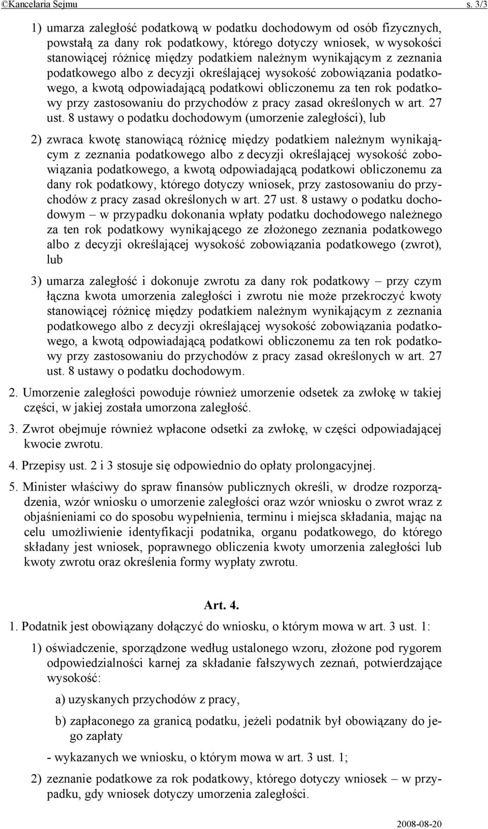 wynikającym z zeznania podatkowego albo z decyzji określającej wysokość zobowiązania podatkowego, a kwotą odpowiadającą podatkowi obliczonemu za ten rok podatkowy przy zastosowaniu do przychodów z
