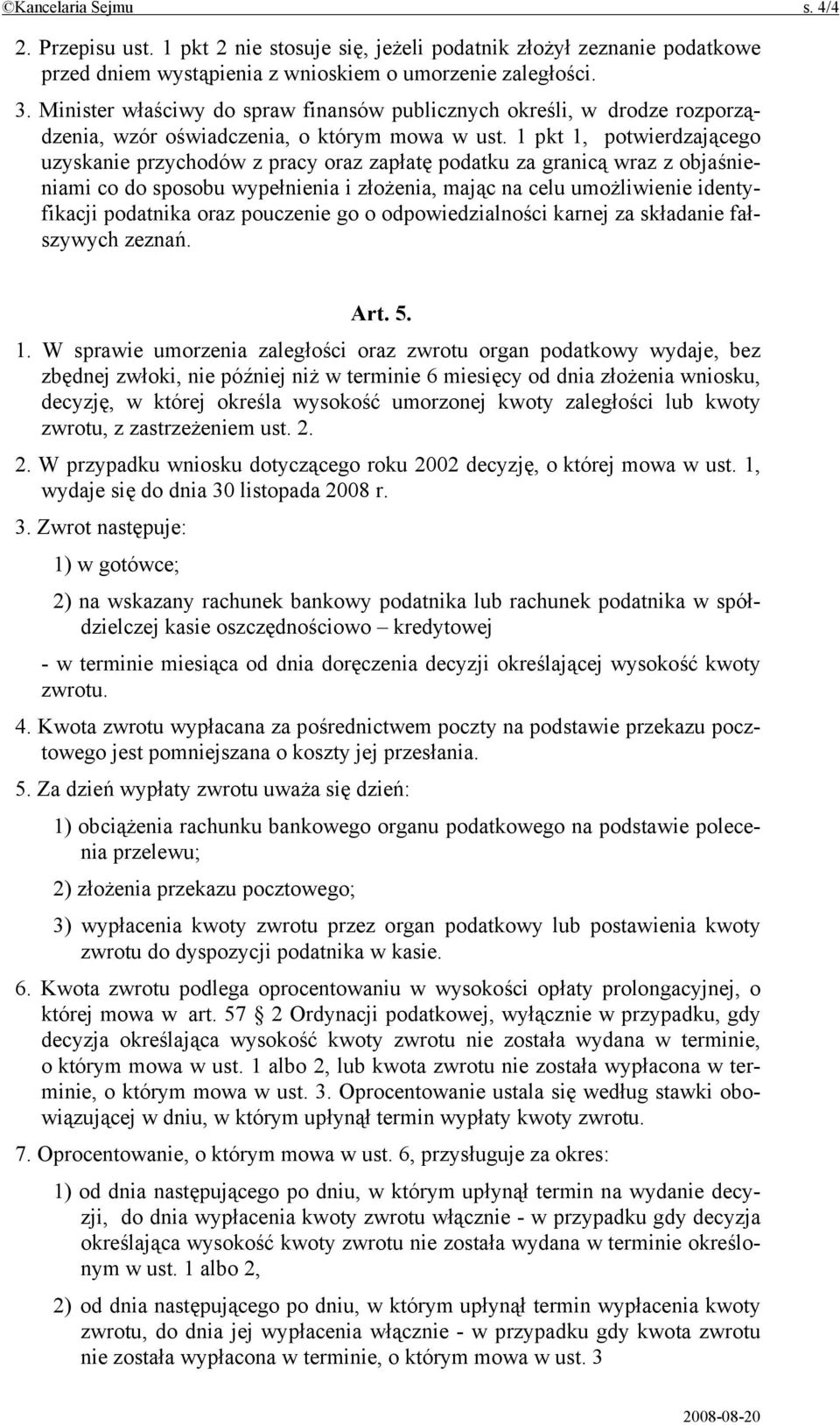 1 pkt 1, potwierdzającego uzyskanie przychodów z pracy oraz zapłatę podatku za granicą wraz z objaśnieniami co do sposobu wypełnienia i złożenia, mając na celu umożliwienie identyfikacji podatnika