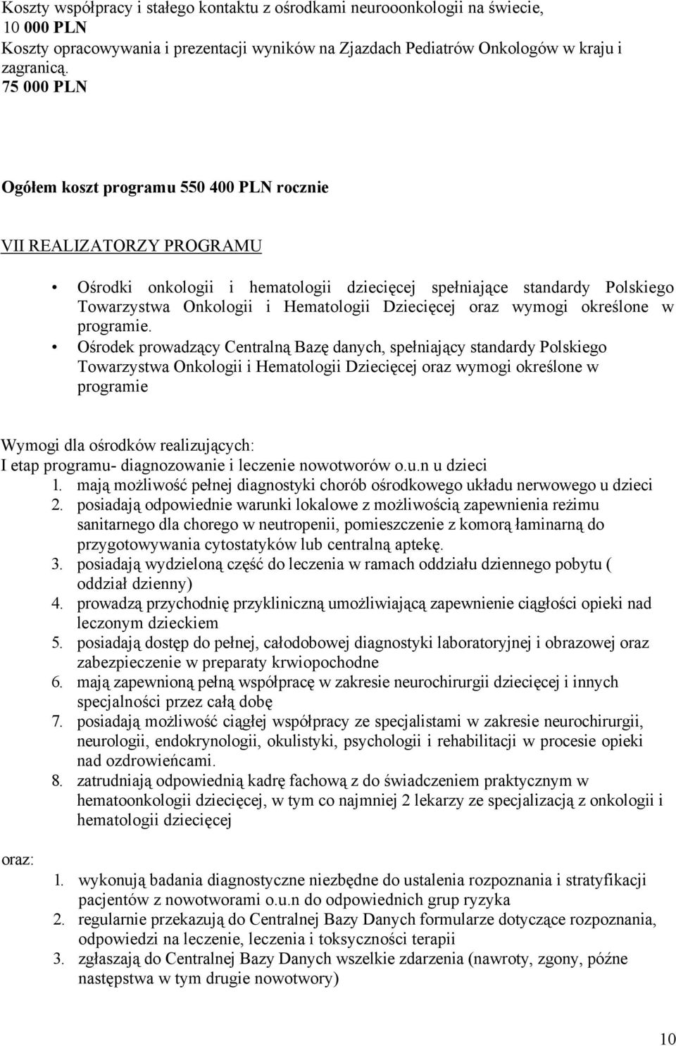 Dziecięcej oraz wymogi określone w programie.