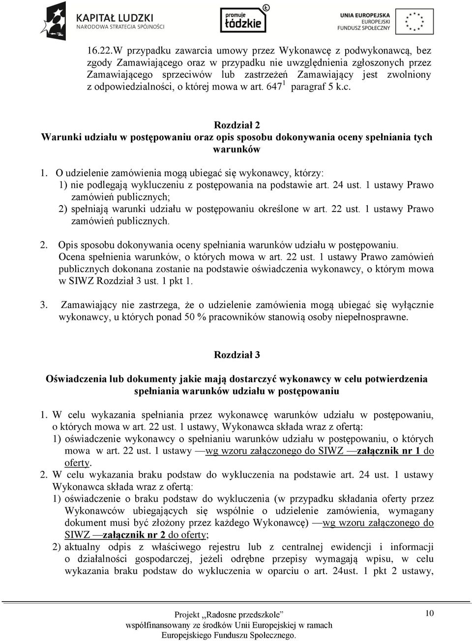 zwolniony z odpowiedzialności, o której mowa w art. 647 1 paragraf 5 k.c. Rozdział 2 Warunki udziału w postępowaniu oraz opis sposobu dokonywania oceny spełniania tych warunków 1.