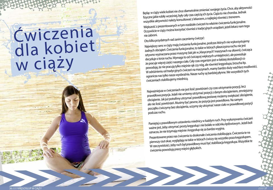 Oczywiście w ciąży można korzystać również z tradycyjnych urządzeń, jeżeli lekarz nam tego nie zabroni.