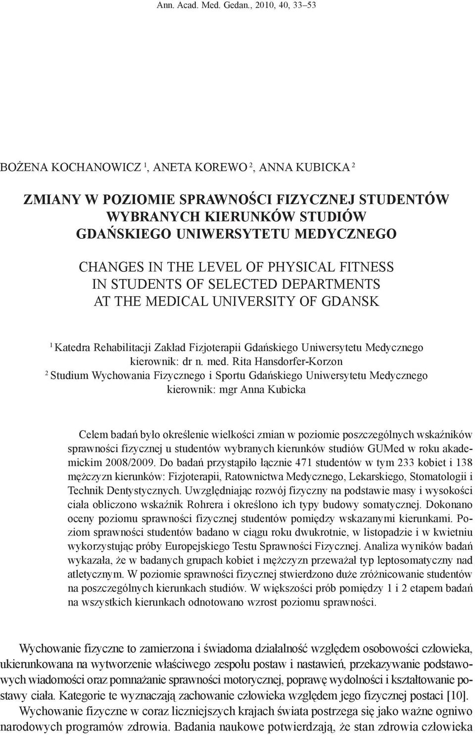 level of physical fitness in students of selected departments at the Medical University of Gdansk 1 Katedra Rehabilitacji Zakład Fizjoterapii Gdańskiego Uniwersytetu Medycznego kierownik: dr n. med.