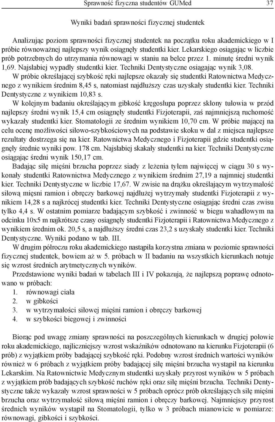 Techniki Dentystyczne osiągając wynik 3,08.