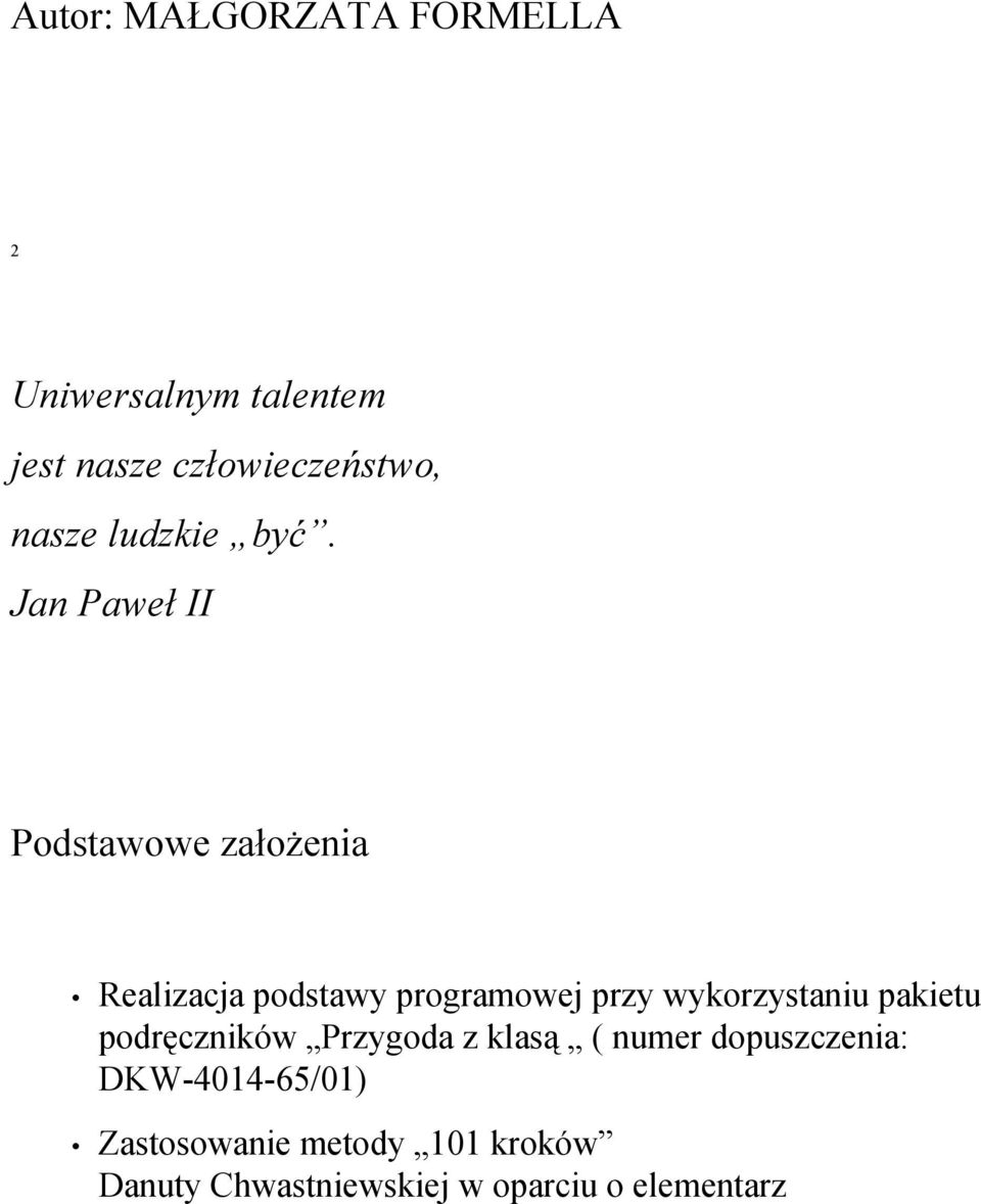 Jan Paweł II Podstawowe założenia Realizacja podstawy programowej przy