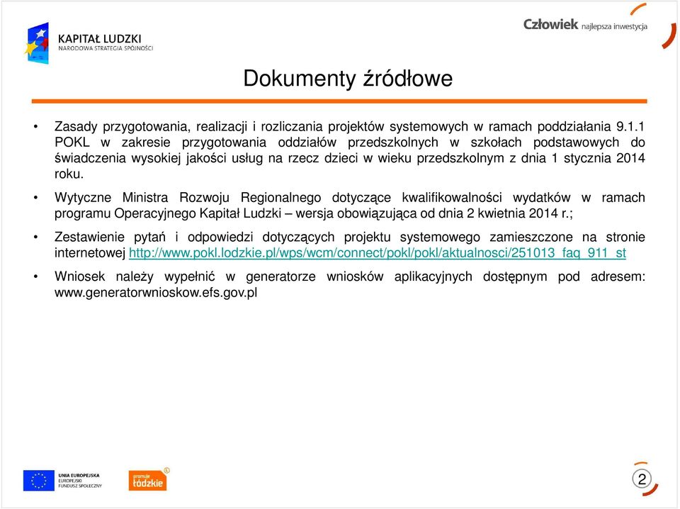 Wytyczne Ministra Rozwoju Regionalnego dotyczące kwalifikowalności wydatków w ramach programu Operacyjnego Kapitał Ludzki wersja obowiązująca od dnia 2 kwietnia 2014 r.