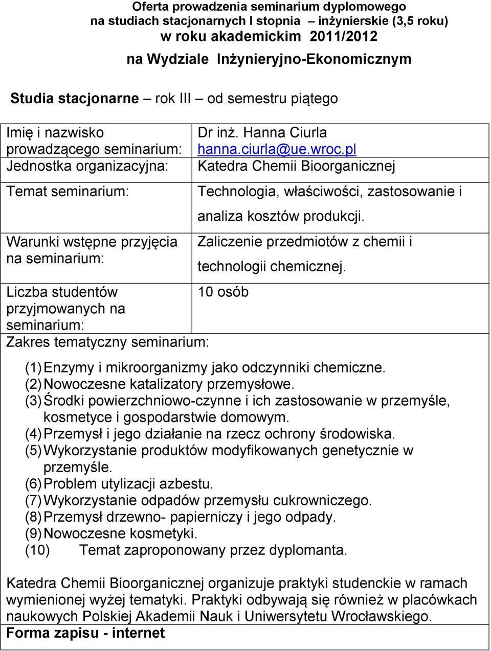 (3) Środki powierzchniowo-czynne i ich zastosowanie w przemyśle, kosmetyce i gospodarstwie domowym. (4) Przemysł i jego działanie na rzecz ochrony środowiska.