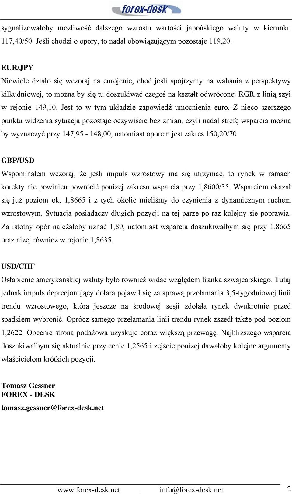 149,10. Jest to w tym układzie zapowiedź umocnienia euro.