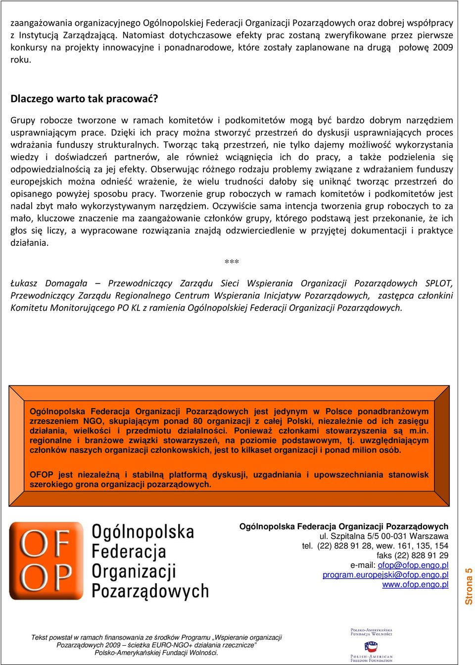 Dlaczego warto tak pracować? Grupy robocze tworzone w ramach komitetów i podkomitetów mogą być bardzo dobrym narzędziem usprawniającym prace.