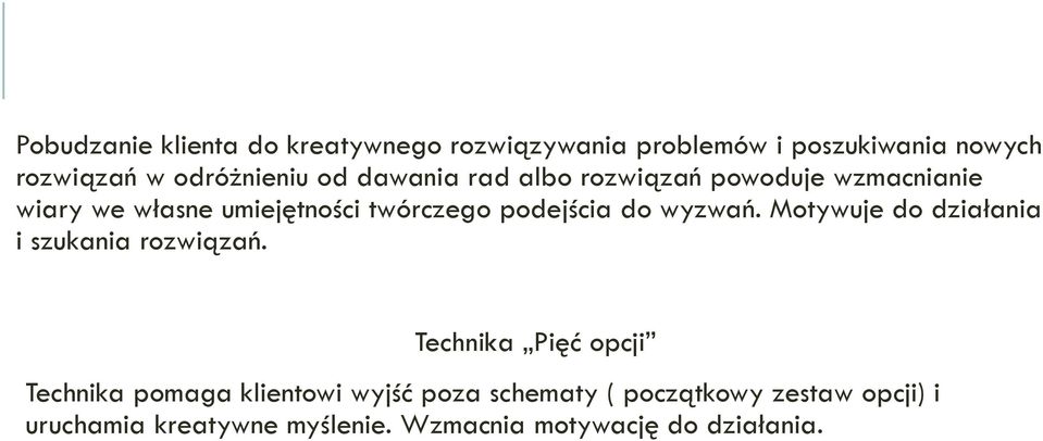 wyzwań. Motywuje do działania i szukania rozwiązań.