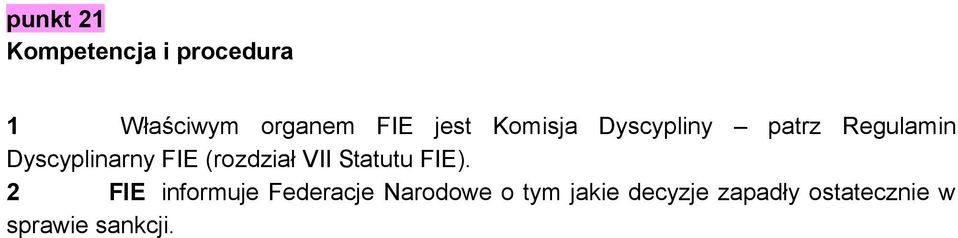 (rozdział VII Statutu FIE).