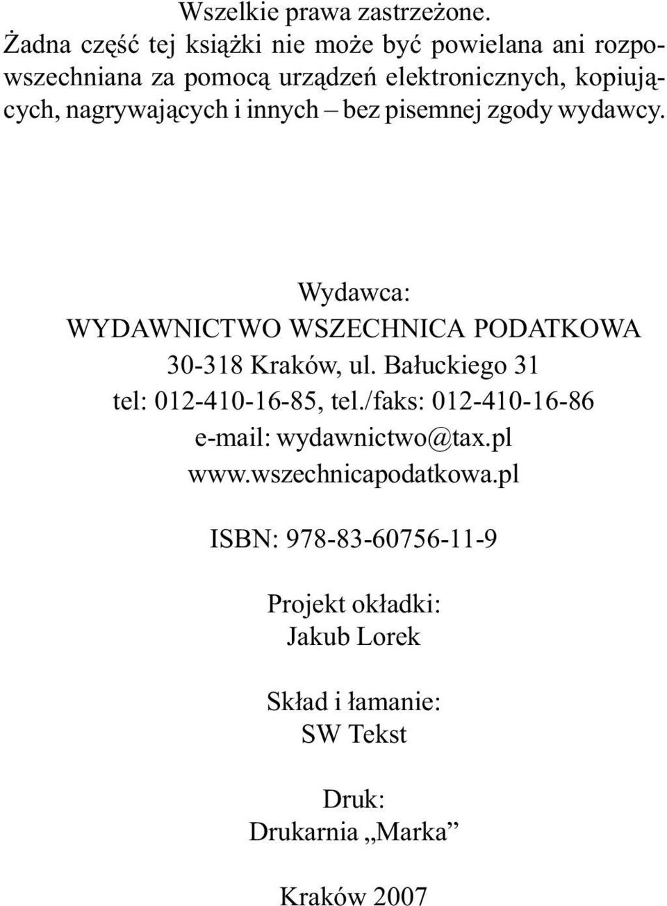 nagrywaj¹cych i innych bez pisemnej zgody wydawcy. Wydawca: WYDAWNICTWO WSZECHNICA PODATKOWA 30-318 Kraków, ul.