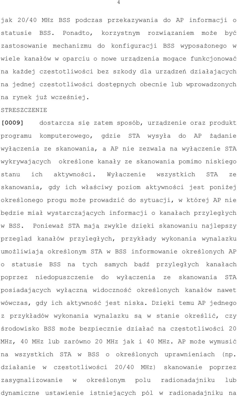 dla urządzeń działających na jednej częstotliwości dostępnych obecnie lub wprowadzonych na rynek już wcześniej.