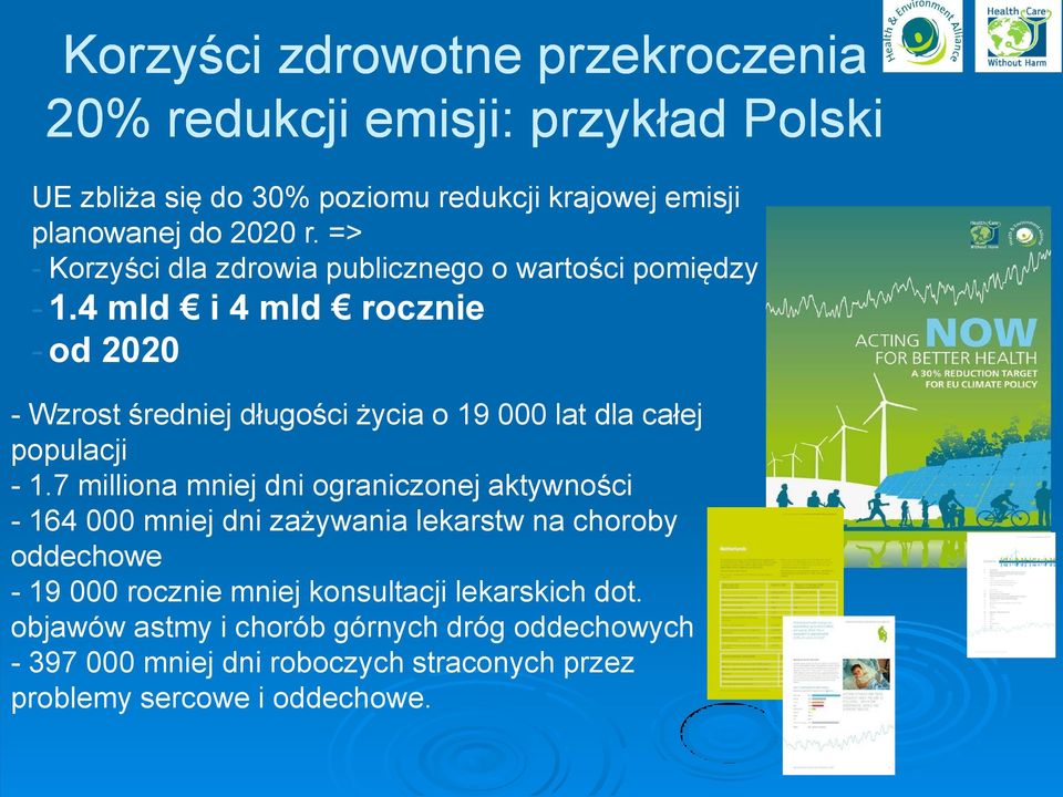 4 mld i 4 mld rocznie - od 2020 - Wzrost średniej długości życia o 19 000 lat dla całej populacji - 1.