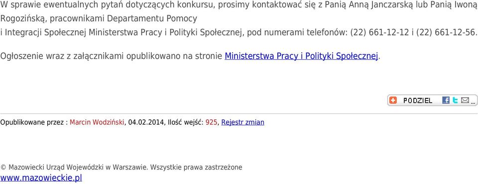 i (22) 661-12-56. Ogłoszenie wraz z załącznikami opublikowano na stronie Ministerstwa Pracy i Polityki Społecznej.