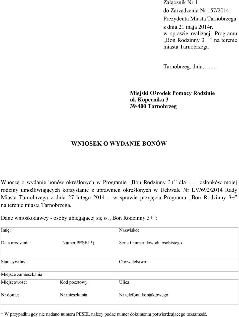 określonych w Uchwale Nr LV/692/2014 Rady Miasta Tarnobrzega z dnia 27 lutego 2014 r. w sprawie przyjęcia Programu Bon Rodzinny 3+ na terenie.