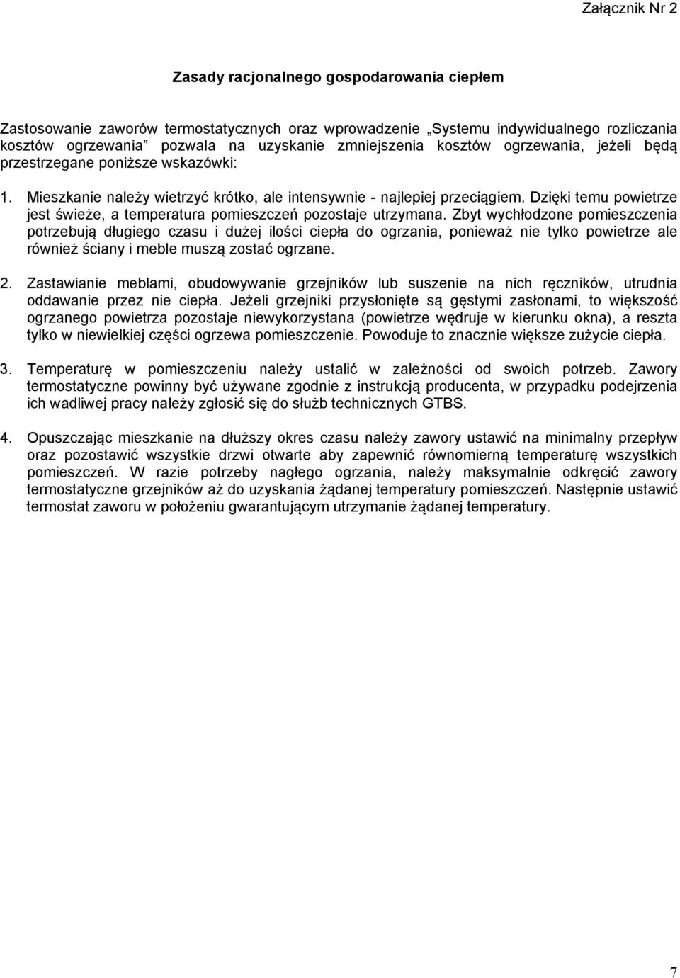 Dzięki temu powietrze jest świeże, a temperatura pomieszczeń pozostaje utrzymana.