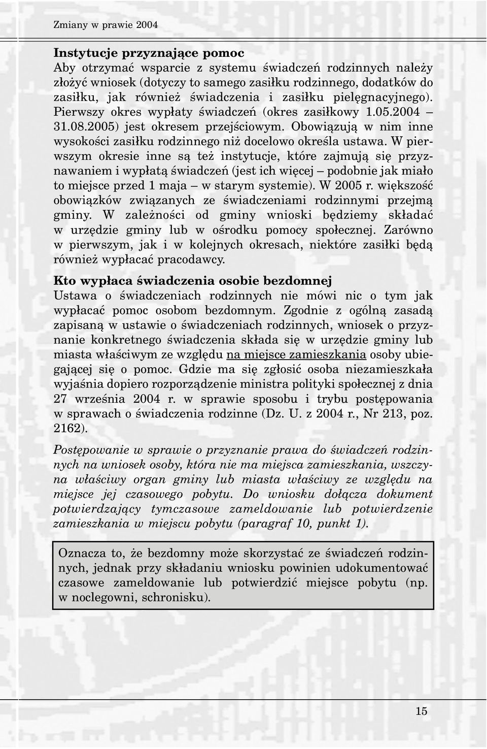 Obowi¹zuj¹ w nim inne wysokoœci zasi³ku rodzinnego ni docelowo okreœla ustawa.