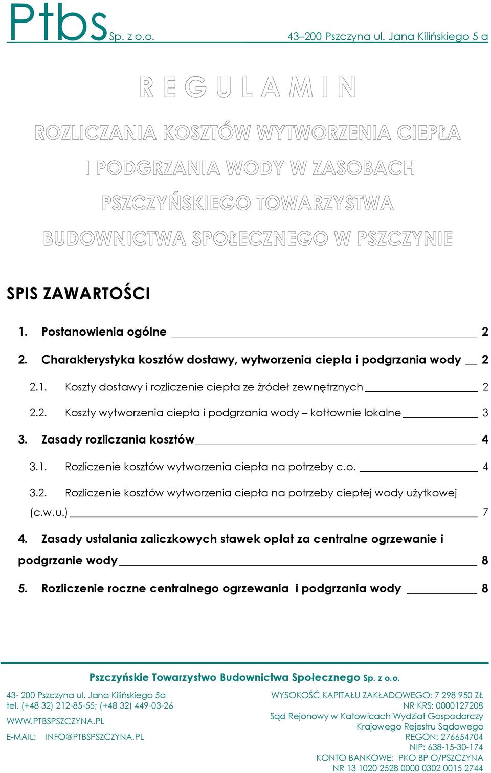 w.u.) 7 4. Zasady ustalania zaliczkowych stawek opłat za centralne ogrzewanie i podgrzanie wody 8 5.