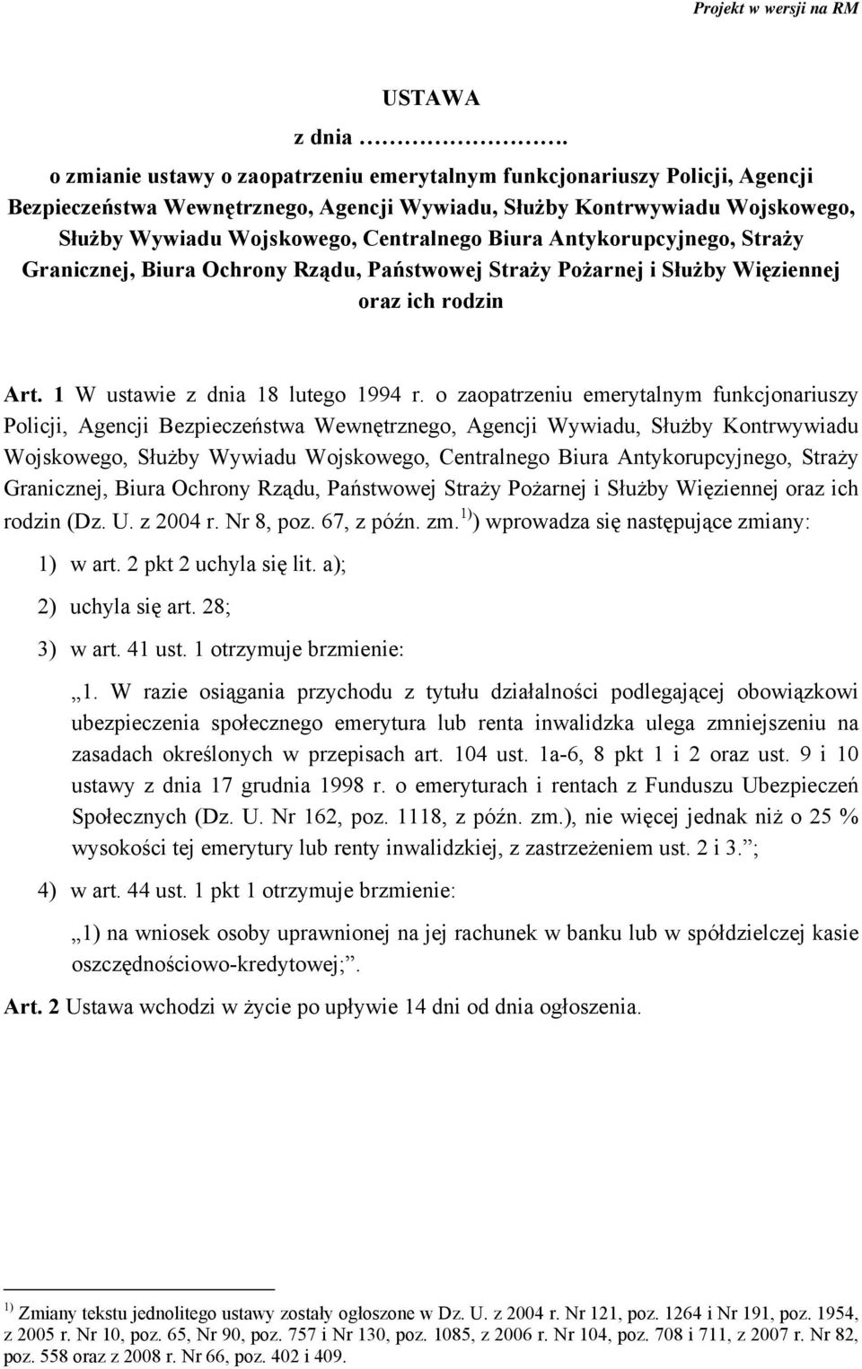 Antykorupcyjnego, Straży Granicznej, Biura Ochrony Rządu, Państwowej Straży Pożarnej i Służby Więziennej oraz ich rodzin Art. 1 W ustawie z dnia 18 lutego 1994 r.