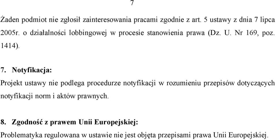 Notyfikacja: Projekt ustawy nie podlega procedurze notyfikacji w rozumieniu przepisów dotyczących notyfikacji