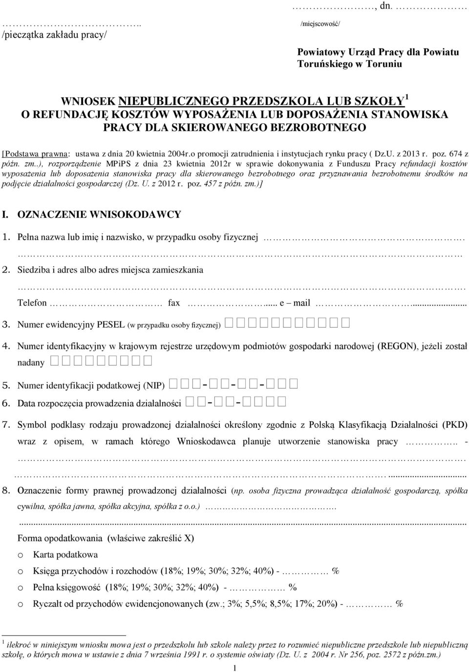 SKIEROWANEGO BEZROBOTNEGO [Podstawa prawna: ustawa z dnia 20 kwietnia 2004r.o promocji zatrudnienia i instytucjach rynku pracy ( Dz.U. z 2013 r. poz. 674 z późn. zm.